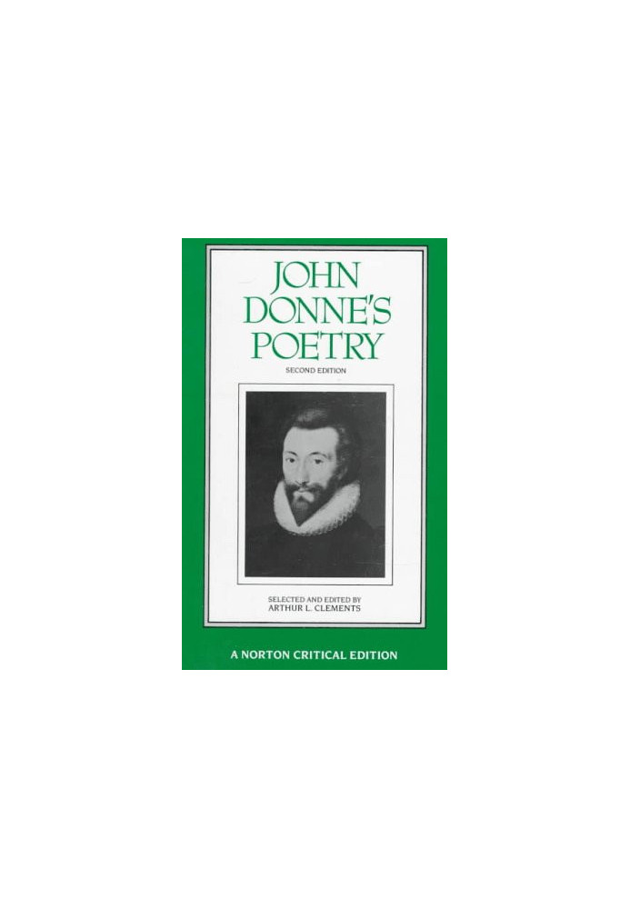 JOHN DONNE'S POETRY AUTHORITATIVE TEXTS CRITICISM SECOND EDITION