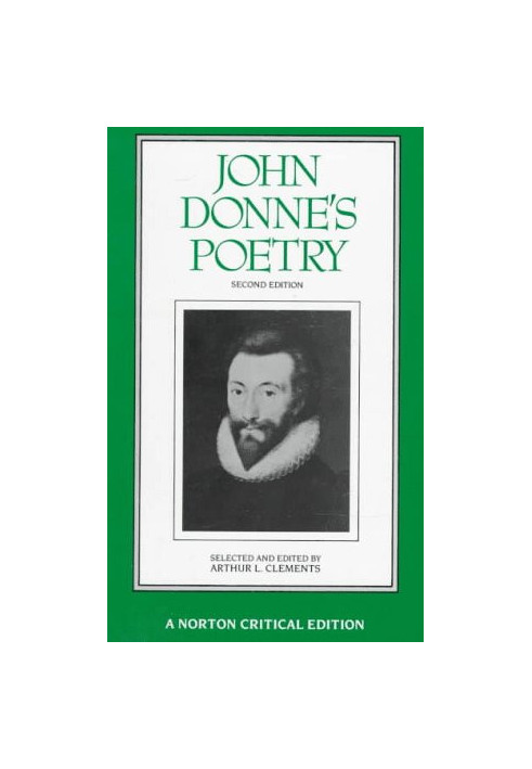 JOHN DONNE'S POETRY AUTHORITATIVE TEXTS CRITICISM SECOND EDITION