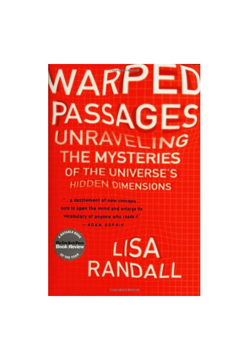 Warped Passages - Unraveling the Mysteries of the Universe's Hidden Dimensions (2009)