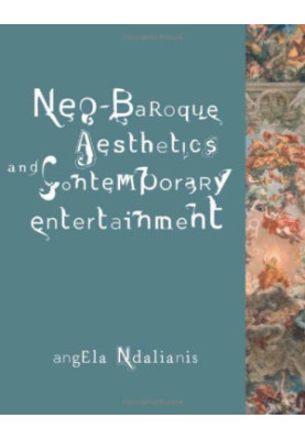 Neo-Baroque Aesthetics and Contemporary Entertainment (Media in Transition)