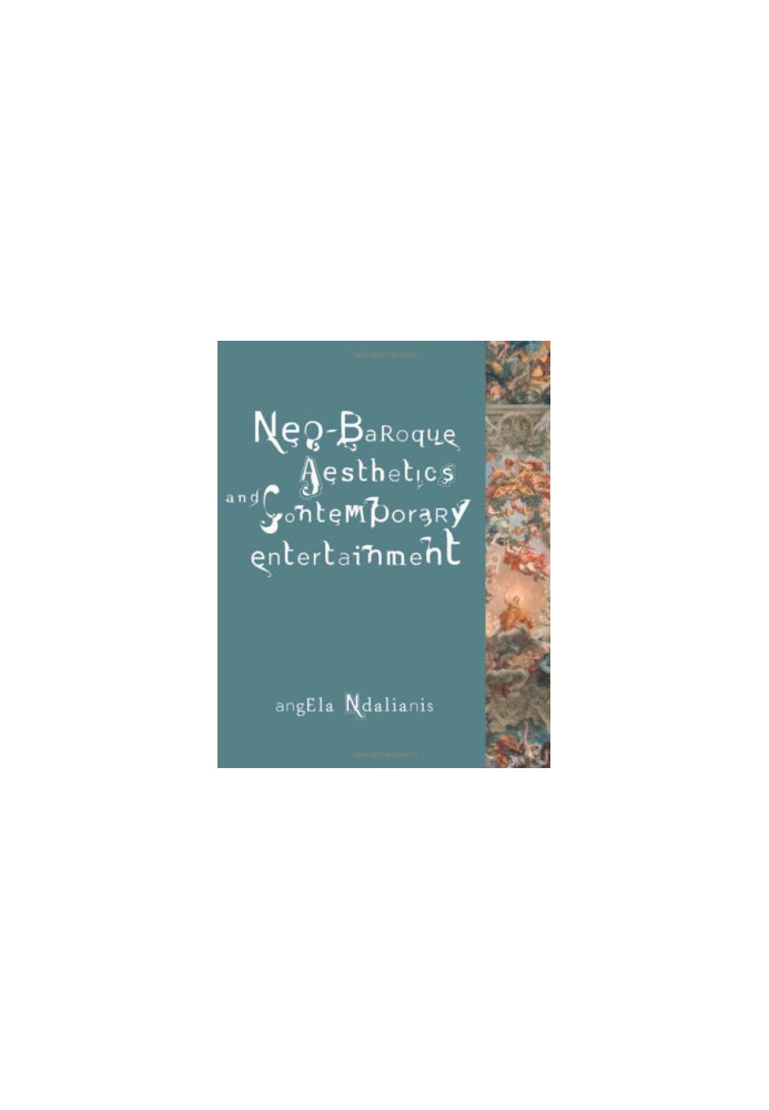 Neo-Baroque Aesthetics and Contemporary Entertainment (Media in Transition)