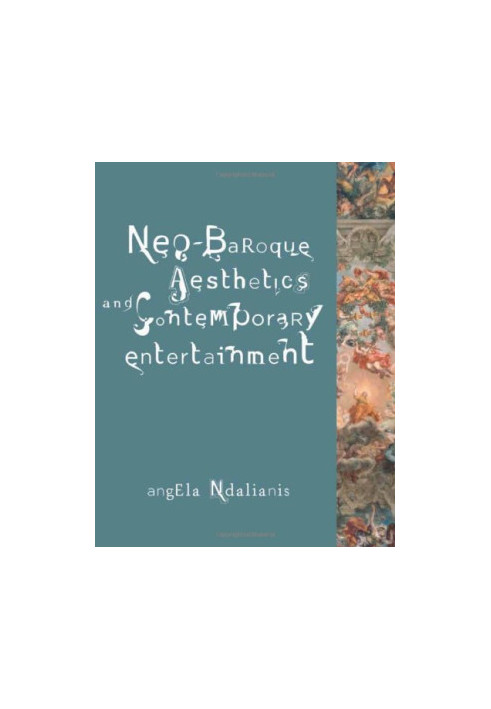 Neo-Baroque Aesthetics and Contemporary Entertainment (Media in Transition)