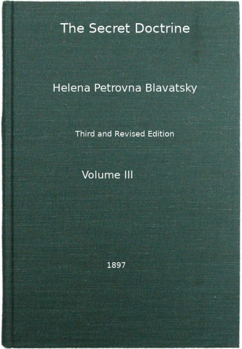 Таємна доктрина, том. 3 з 4 Синтез науки, релігії та філософії