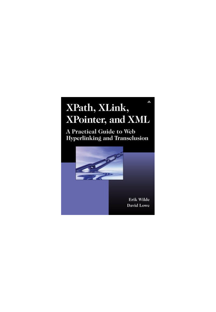 XPath, XLink, XPointer, and XML: A Practical Guide to Web Hyperlinking and Transclusion