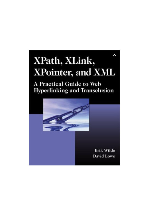 XPath, XLink, XPointer, and XML: A Practical Guide to Web Hyperlinking and Transclusion
