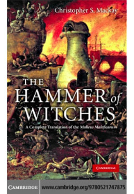 The hammer of witches: a complete translation of the Malleus Maleficarum