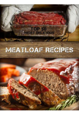 Most Delicious Meatloaf Recipes