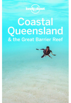 Lonely Planet Coastal Queensland the Great Barrier Reef