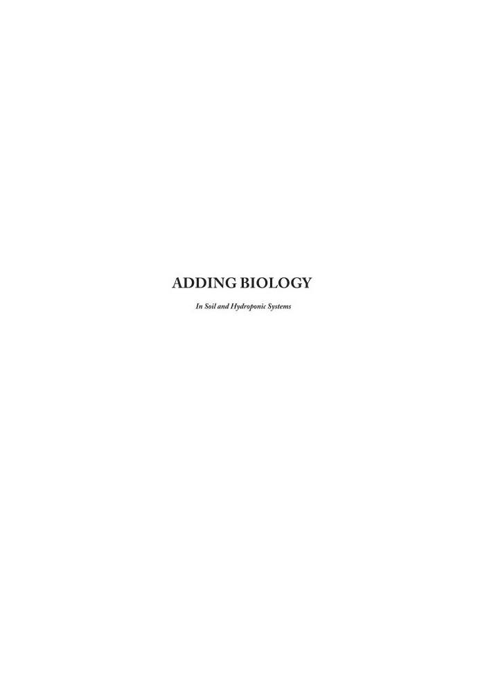 ADDING BIOLOGY In Soil and Hydroponic Systems