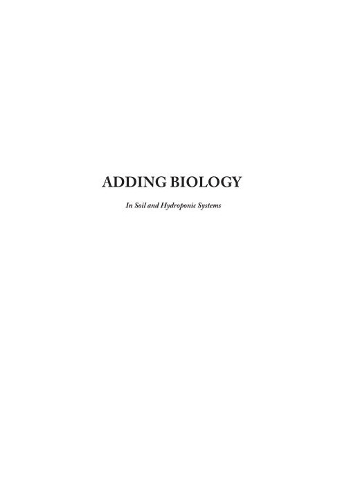ADDING BIOLOGY In Soil and Hydroponic Systems
