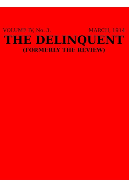 The Delinquent (Том IV, № 3, березень 1914)