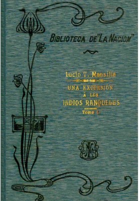 An Excursion to the Ranqueles Indians - Volume 1