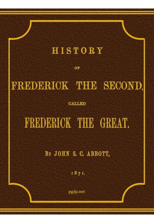 History of Frederick the Second, Called Frederick the Great.