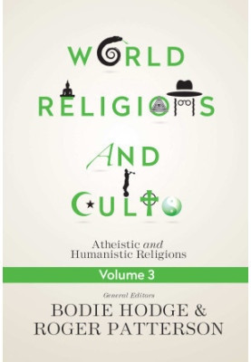 World Religions and Cults, Volume 3: Atheistic and Humanistic Religions