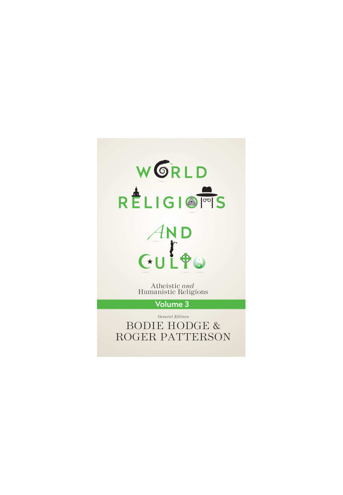 World Religions and Cults, Volume 3: Atheistic and Humanistic Religions
