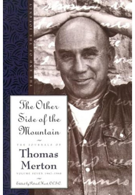 The Other Side of the Mountain: The End of the Journey (The Journals of Thomas Merton)