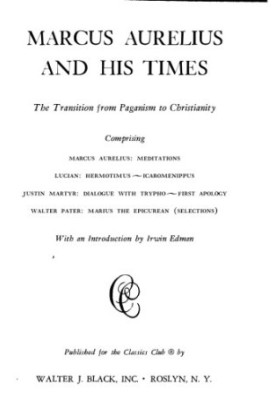Marcus Aurelius and His Times. The Transition from Paganism to Christianity