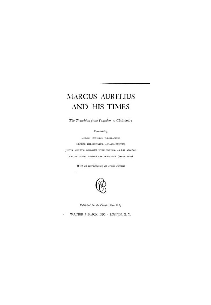 Marcus Aurelius and His Times. The Transition from Paganism to Christianity