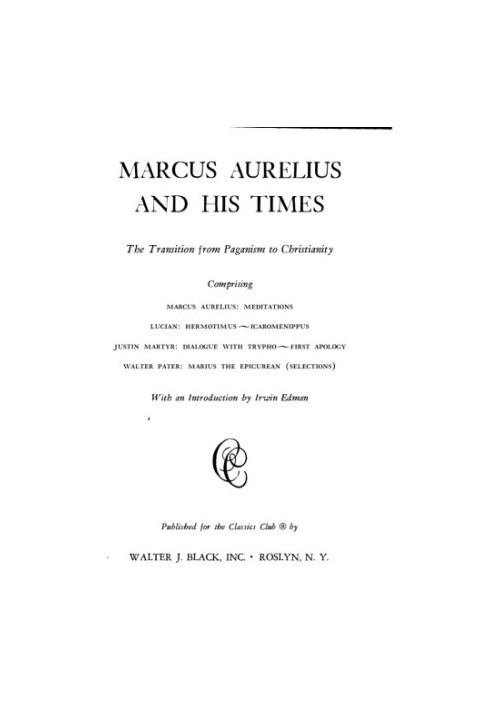 Marcus Aurelius and His Times. The Transition from Paganism to Christianity