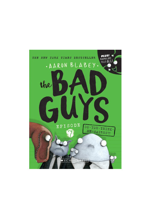 The Bad Guys 07: Do-You-Think-He-Saurus?!