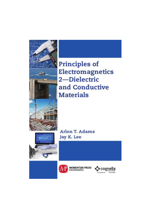 Principles of electromagnetics. 2, Dielectric and conductive materials