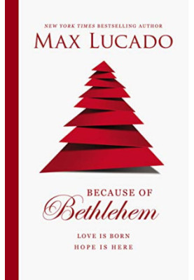 Because of Bethlehem: Love Is Born, Hope Is Here