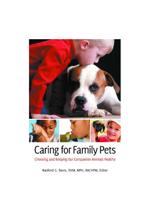 Caring for Family Pets: Choosing and Keeping Our Companion Animals Healthy