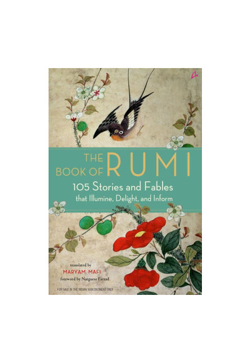 The Book of Rumi: 105 Stories and Fables that Illumine, Delight, and Inform