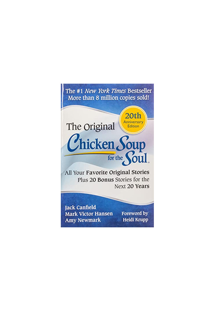 Chicken Soup for the Soul 20th Anniversary Edition: All Your Favorite Original Stories Plus 20 Bonus Stories for the Next 20 
