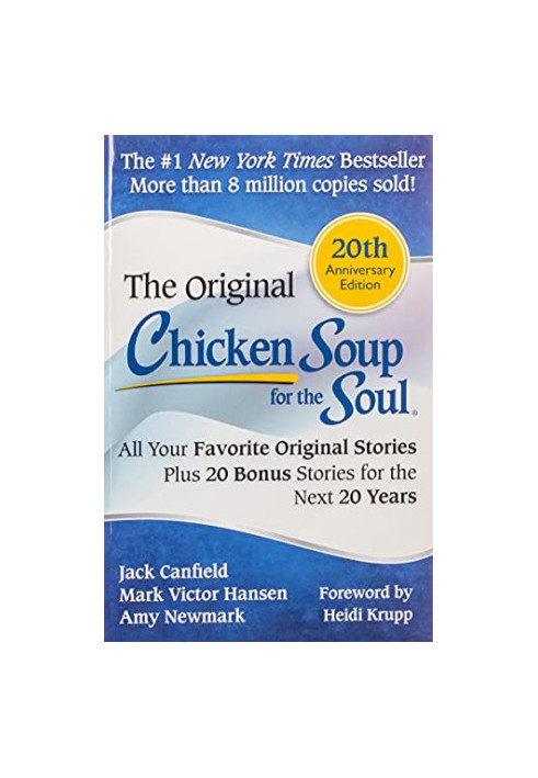 Chicken Soup for the Soul 20th Anniversary Edition: All Your Favorite Original Stories Plus 20 Bonus Stories for the Next 20 