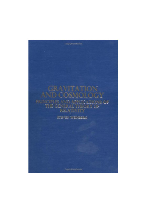 Gravitation and Cosmology: Principles and Applications of the General Theory of Relativity