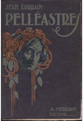 Pelleasters. The poison of literature. Crimes in Montmartre and elsewhere. An adventure.