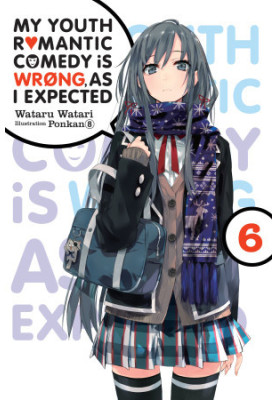 My Youth Romantic Comedy Is Wrong, As I Expected, Vol. 6