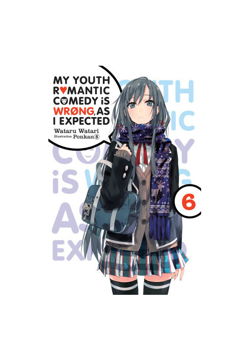 My Youth Romantic Comedy Is Wrong, As I Expected, Vol. 6