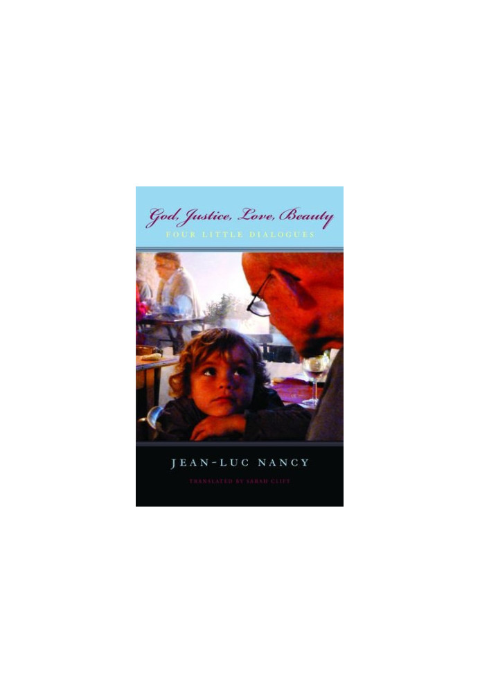 God, Justice, Love, Beauty: Four Little Dialogues