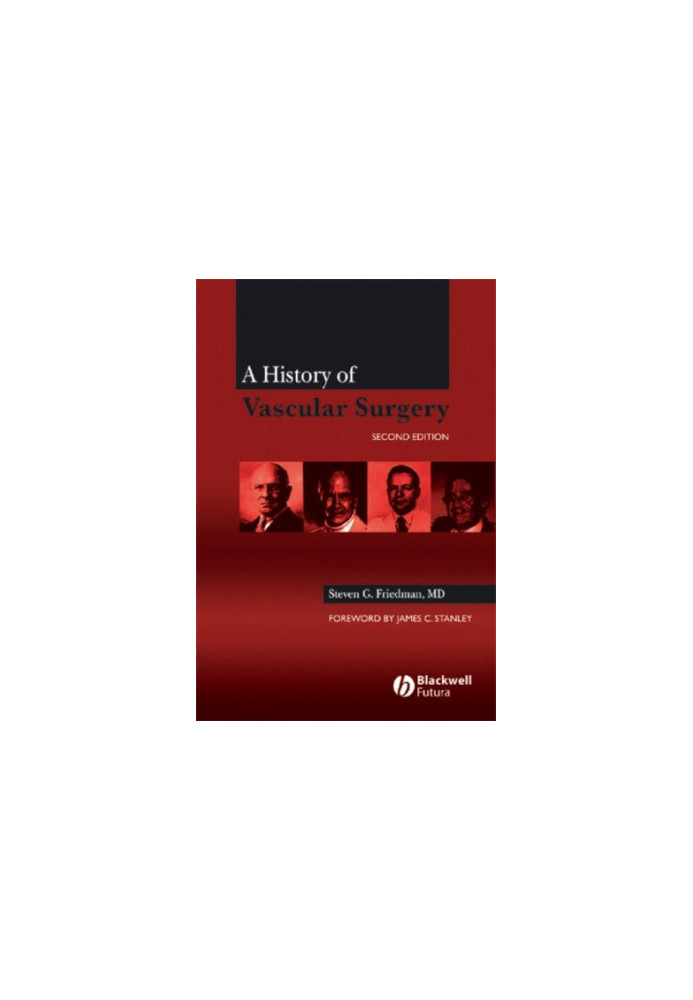 A History of Vascular Surgery, 2nd edition.