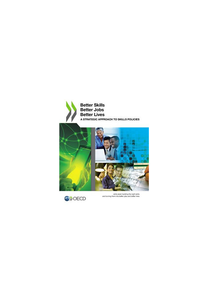 Better Skills, Better Jobs, Better Lives: A Strategic Approach to Skills Policies
