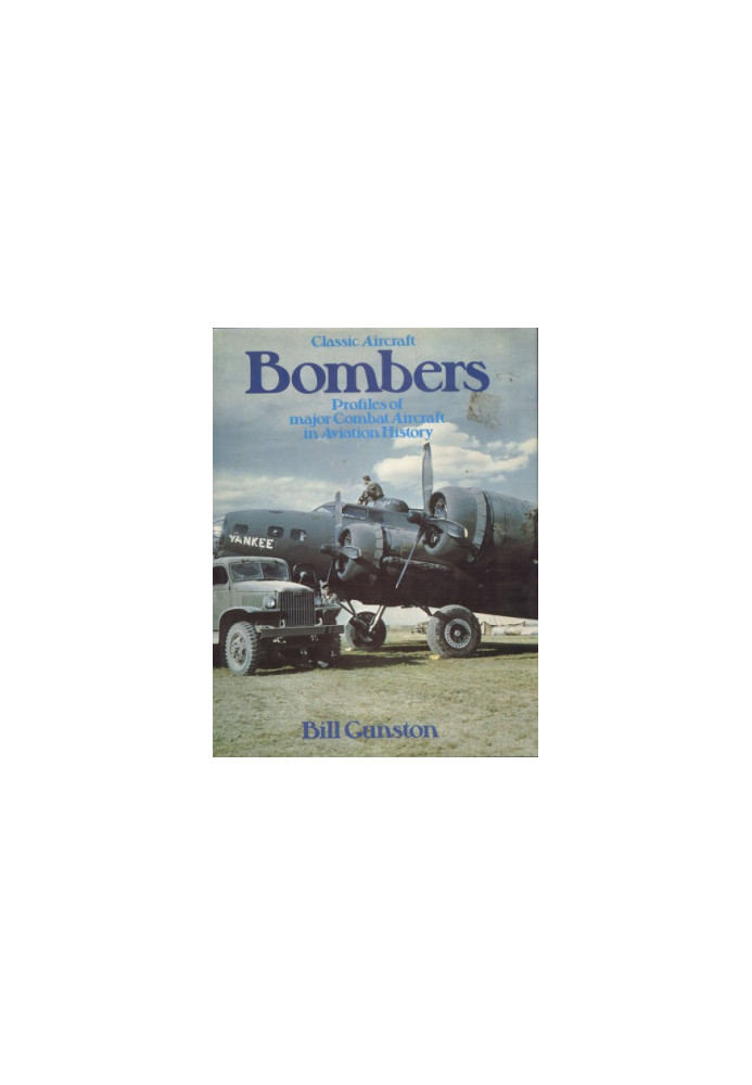 Classic Aircraft Bombers Profiles of major Combat Aircraft in Aviation History