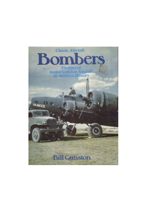 Classic Aircraft Bombers Profiles of major Combat Aircraft in Aviation History