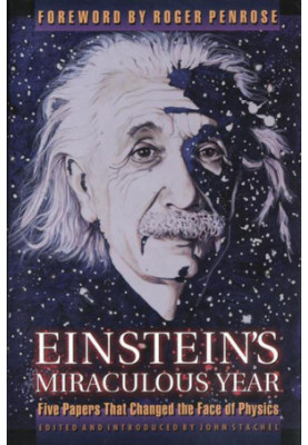 Einstein's Miraculous Year: Five Papers That Changed the Face of Physics