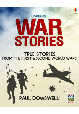 [True Adventure Stories 01] • Usborne True Stories · War Stories