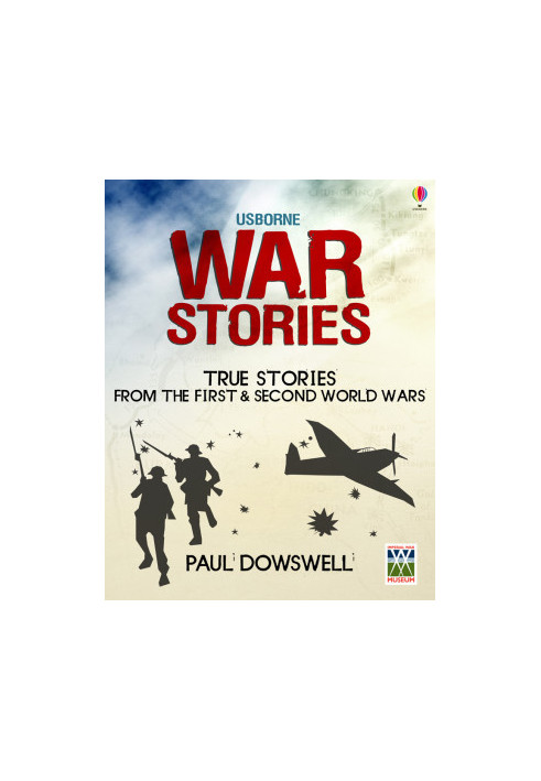 [True Adventure Stories 01] • Usborne True Stories · War Stories