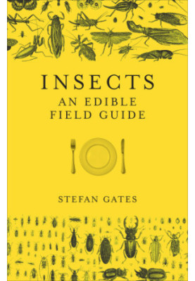 Insects: the edible field guide