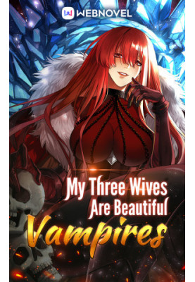 My Three Wives Are Beautiful Vampires: Book 1
