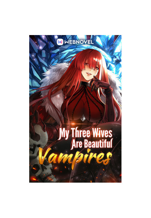 My Three Wives Are Beautiful Vampires: Book 1