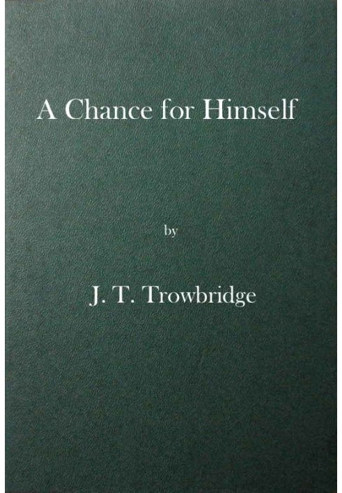 A Chance for Himself; or, Jack Hazard and His Treasure