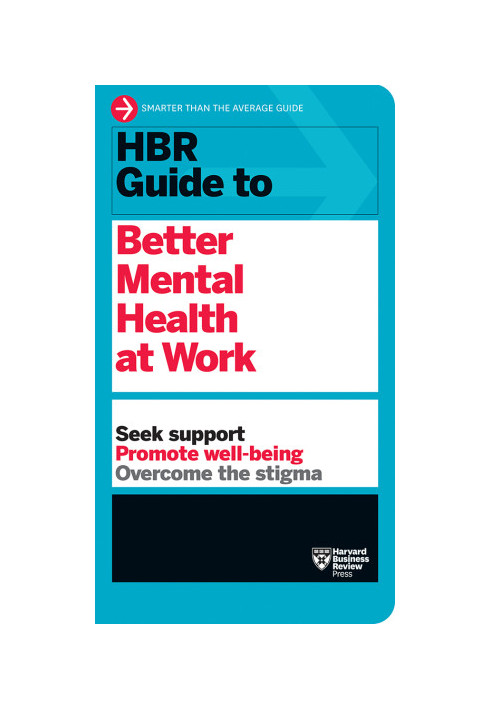 HBR Guide to Better Mental Health at Work