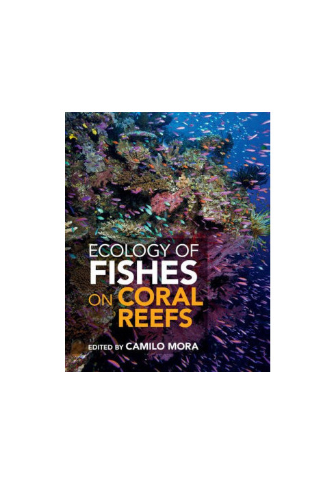Ecology of Fishes on Coral Reefs