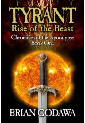 Tyrant: Rise of the Beast (Chronicles of the Apocalypse  1)