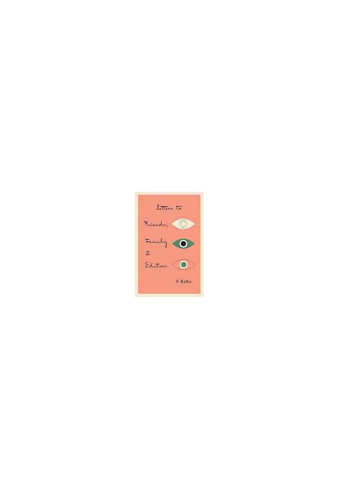 Letters To Friends, Family, and Editors (The Schocken Kafka Library)